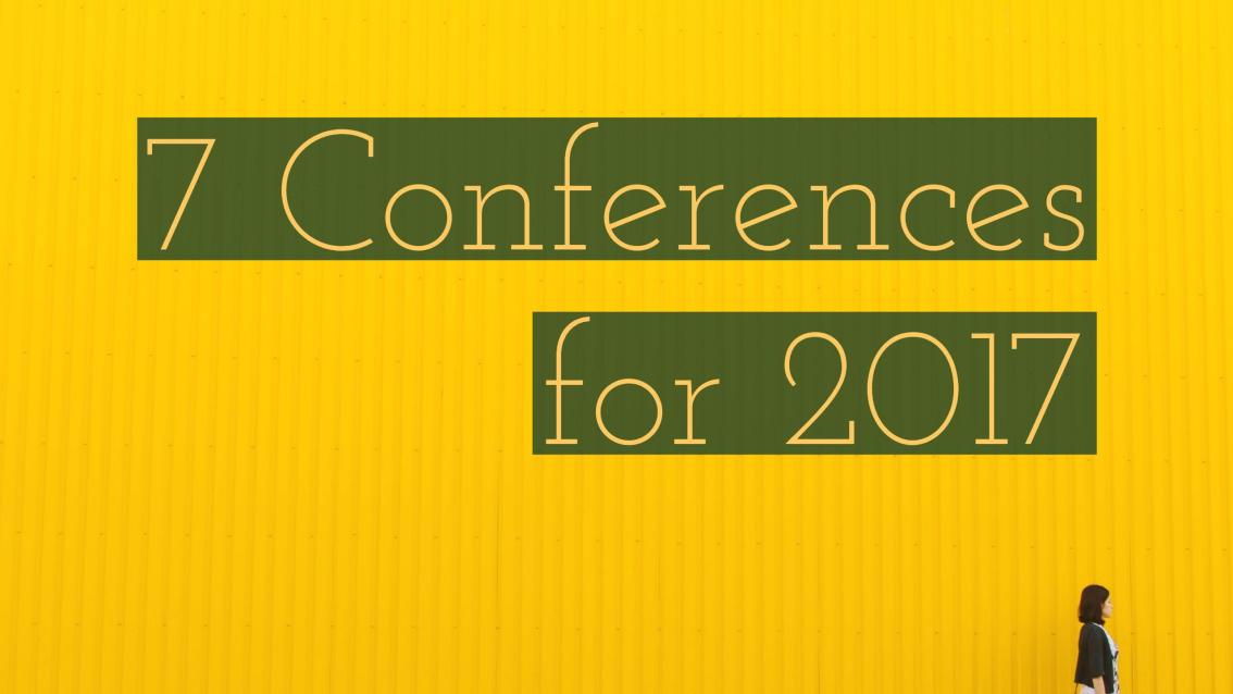 7 Conferences for 2017