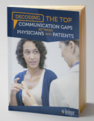 Decoding the Top Communication Gaps Between Physicians and Patients